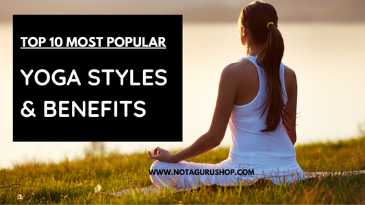 Top 10 Most Popular Yoga Styles & Benefits