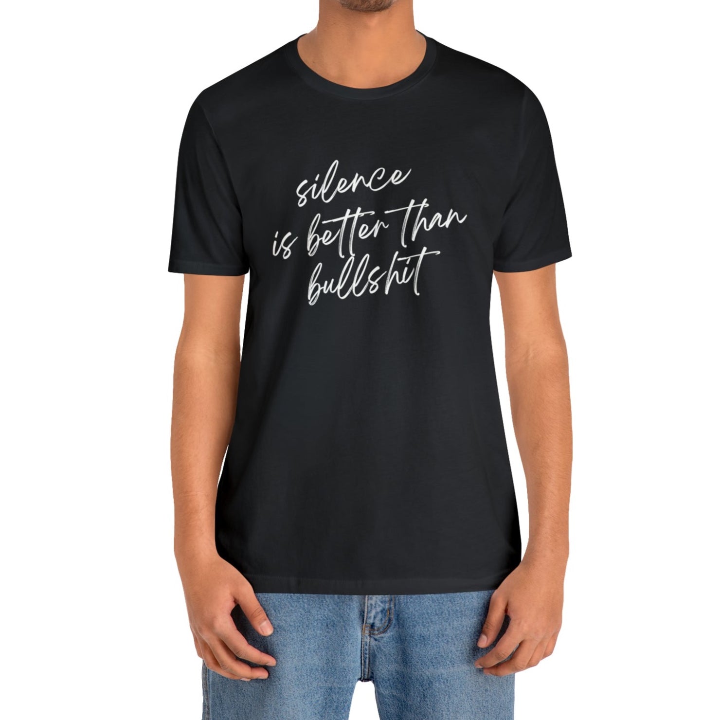 Silence is better than Bullshit Jersey Short Sleeve T-shirt