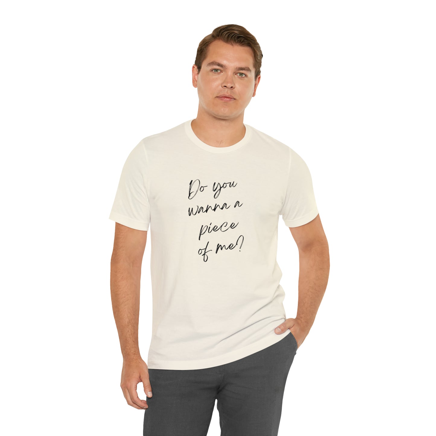 Do you want a piece of me? Jersey Short Sleeve T-shirt