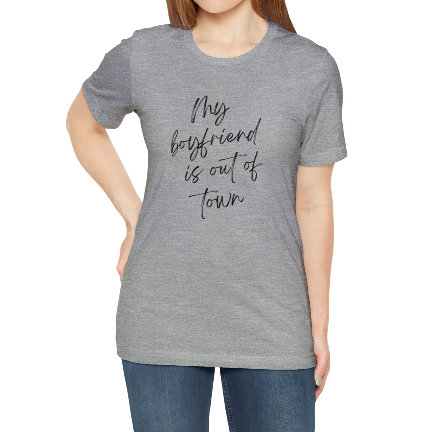 My boyfriend is out of town Jersey Short Sleeve T-shirt