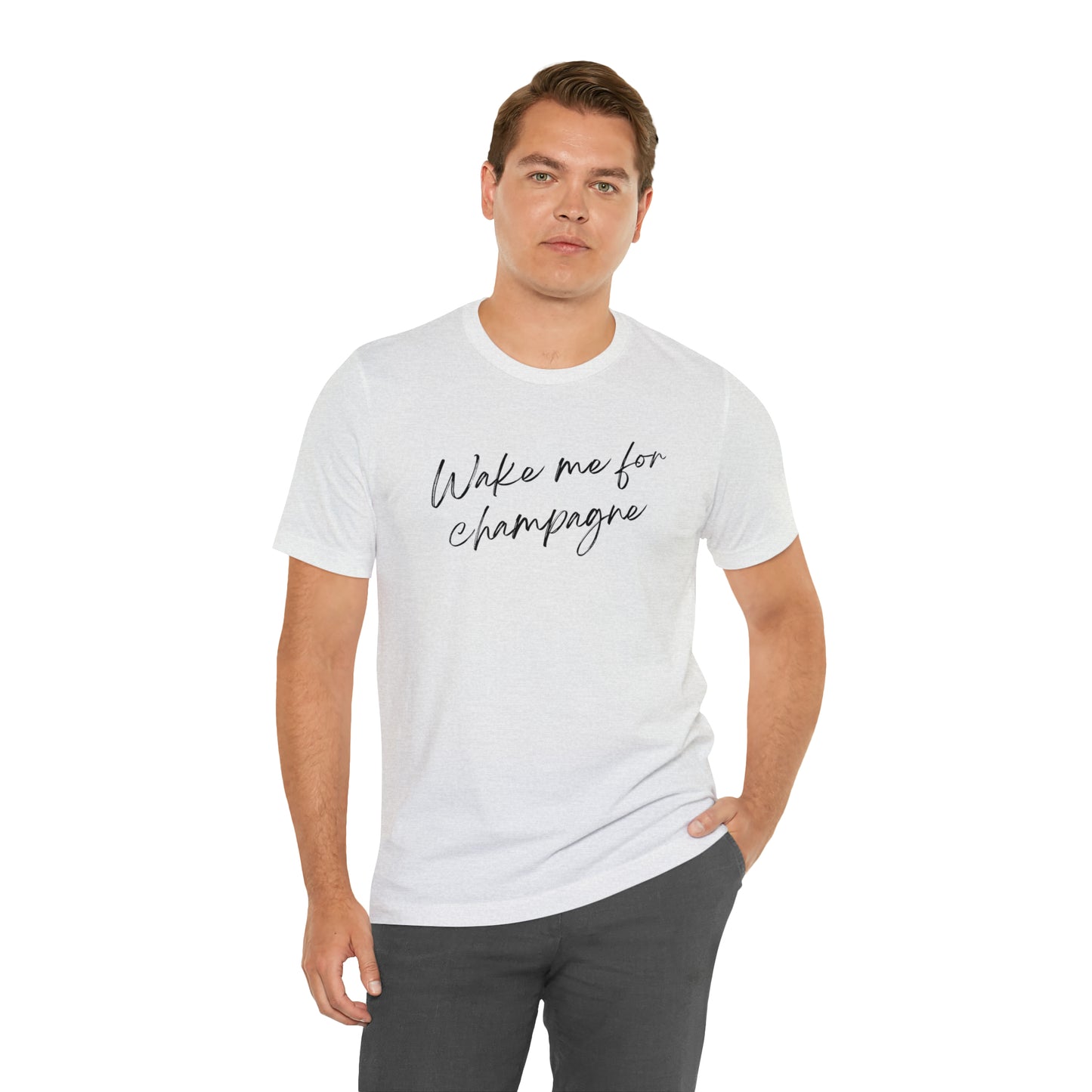 Wake me for Champagne Short Sleeve T-shirt