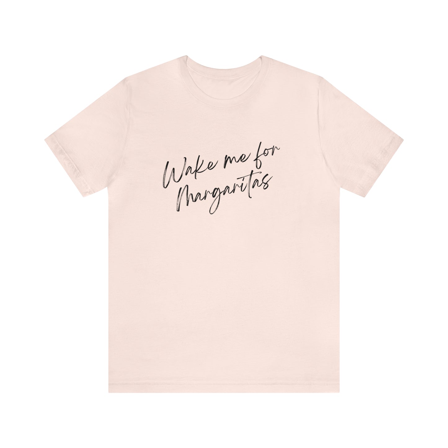 Wake Me for Margaritas Jersey Short Sleeve T-shirt