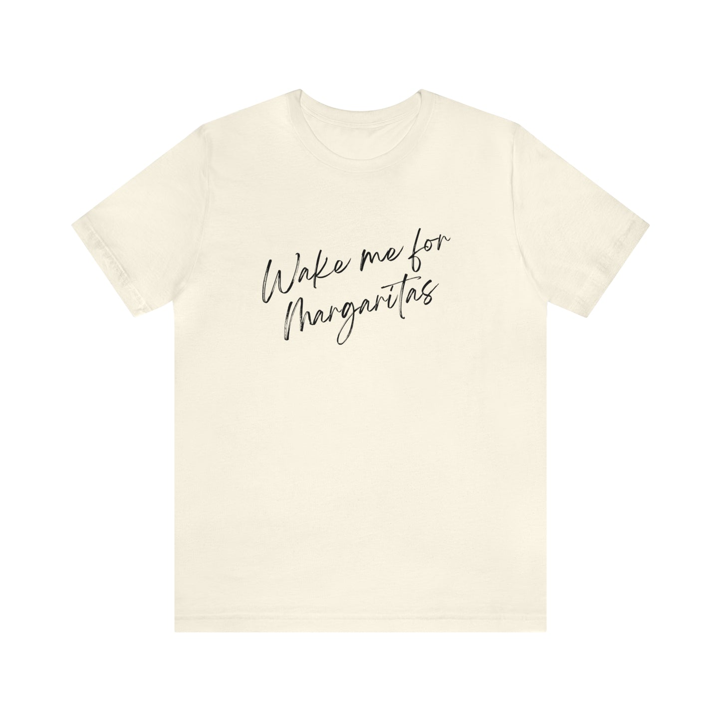 Wake Me for Margaritas Jersey Short Sleeve T-shirt