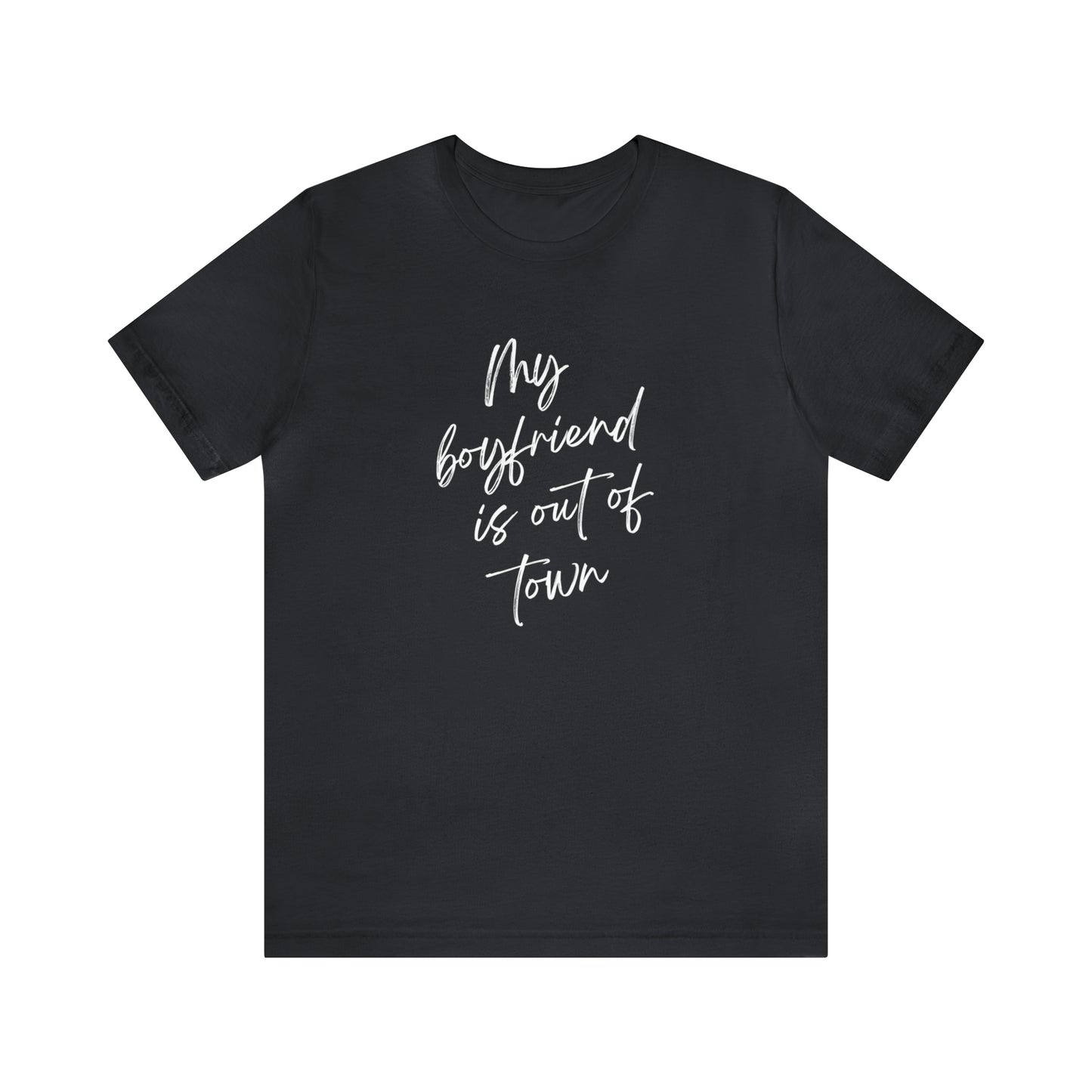 My Boyfriend is Out of Town Jersey Short Sleeve Women's T-shirt