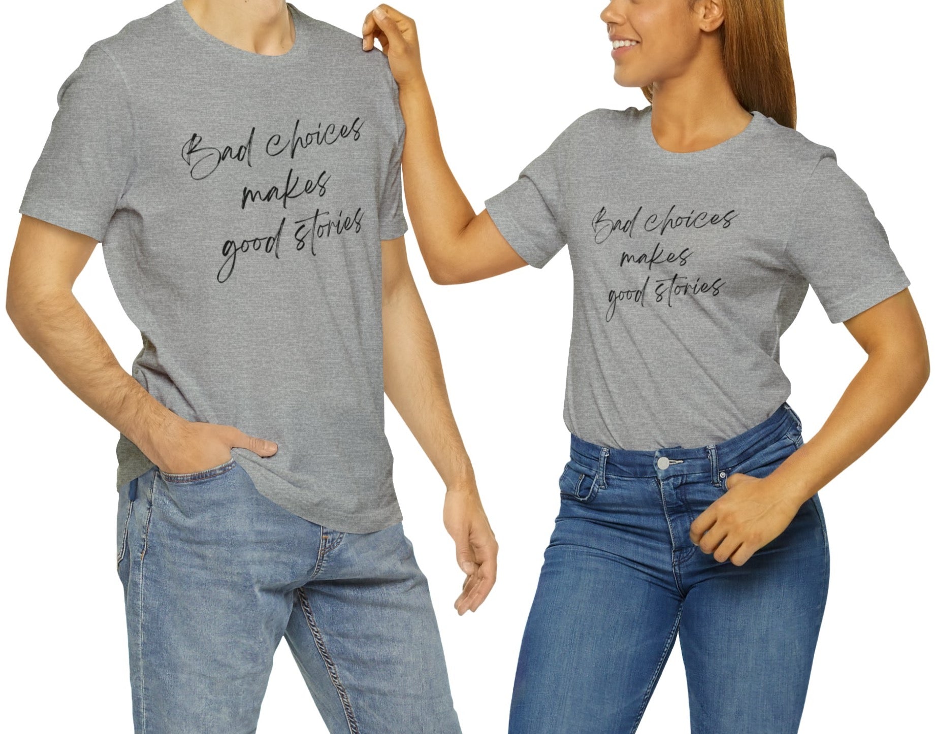 Bad choices makes good stories Jersey Short Sleeve T-shirt
