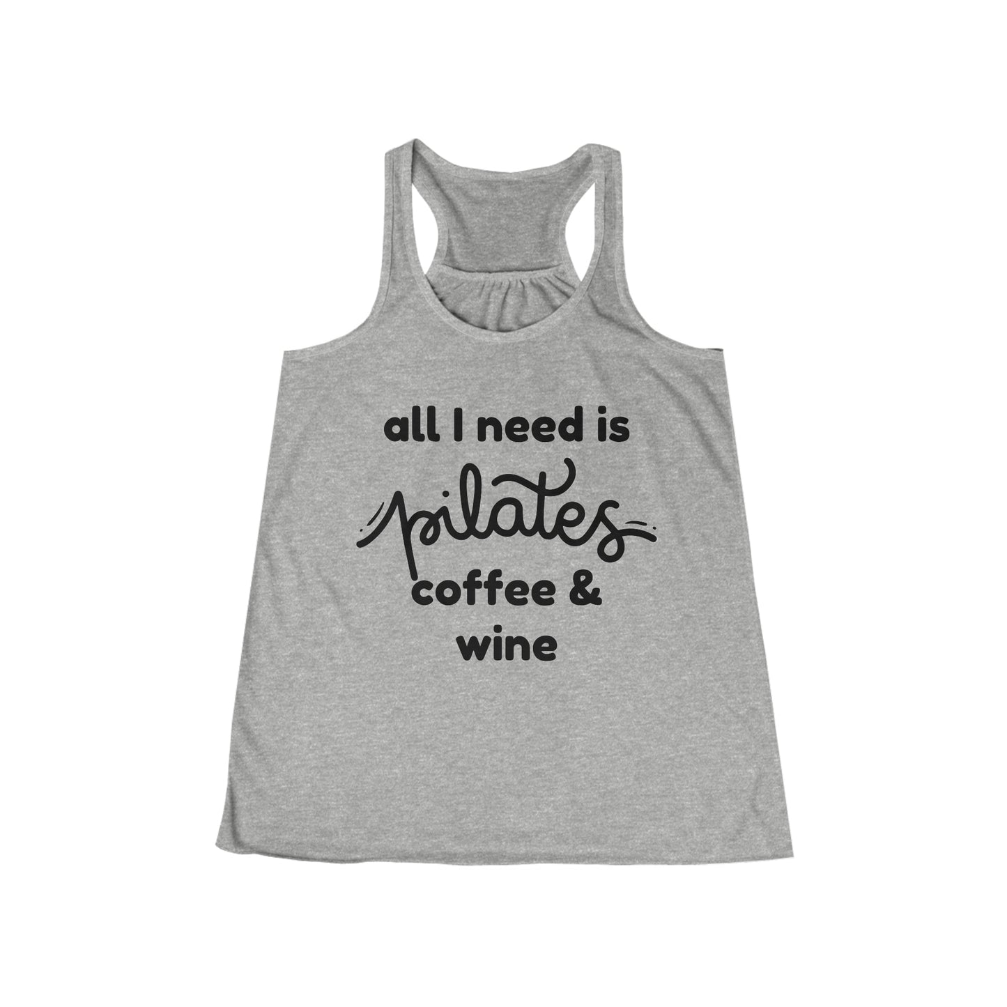 All I Need Is Pilates, Coffee And Wine Tank Top