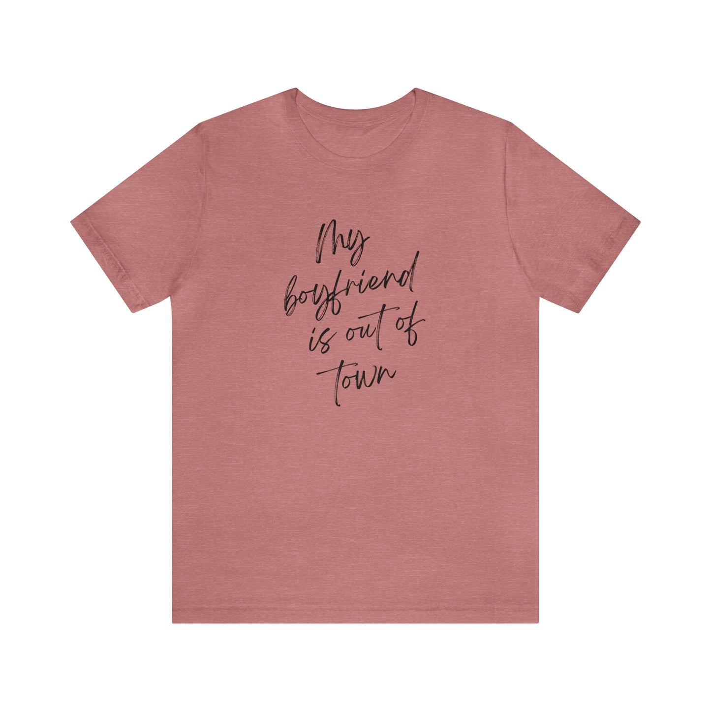 My Boyfriend is Out of Town Jersey Short Sleeve Women's T-shirt