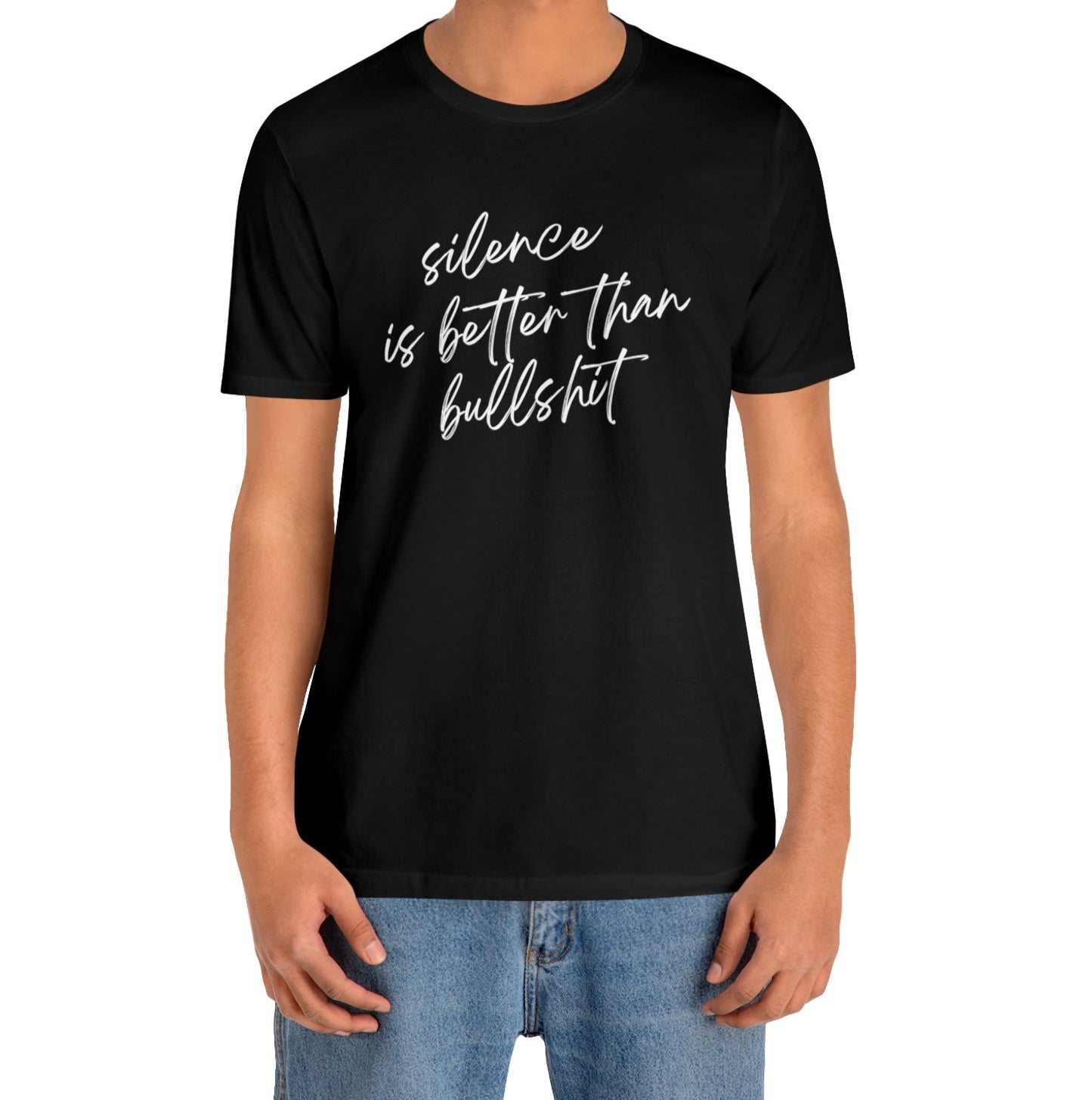 Silence is better than Bullshit Jersey Short Sleeve T-shirt