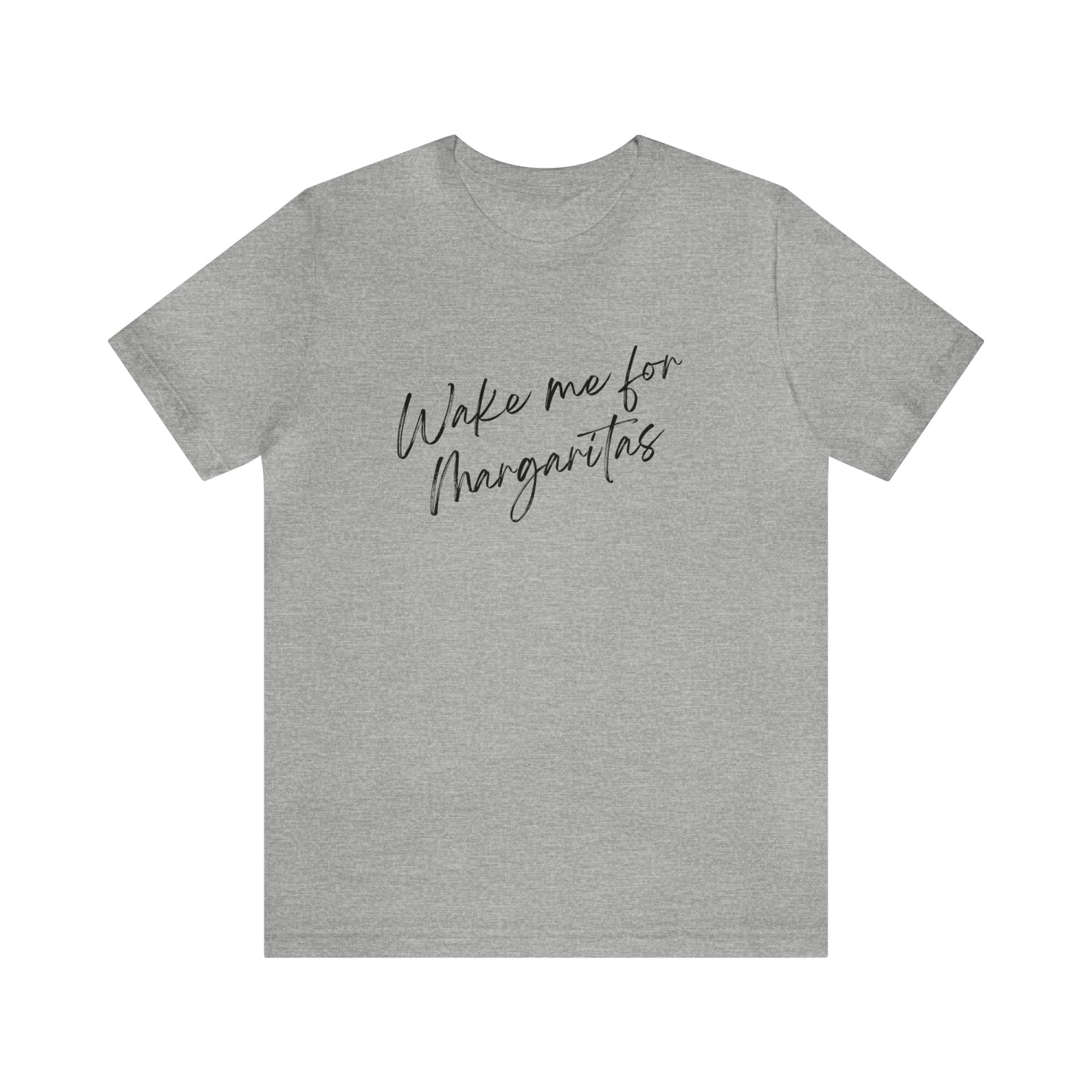 Wake Me for Margaritas Jersey Short Sleeve T-shirt