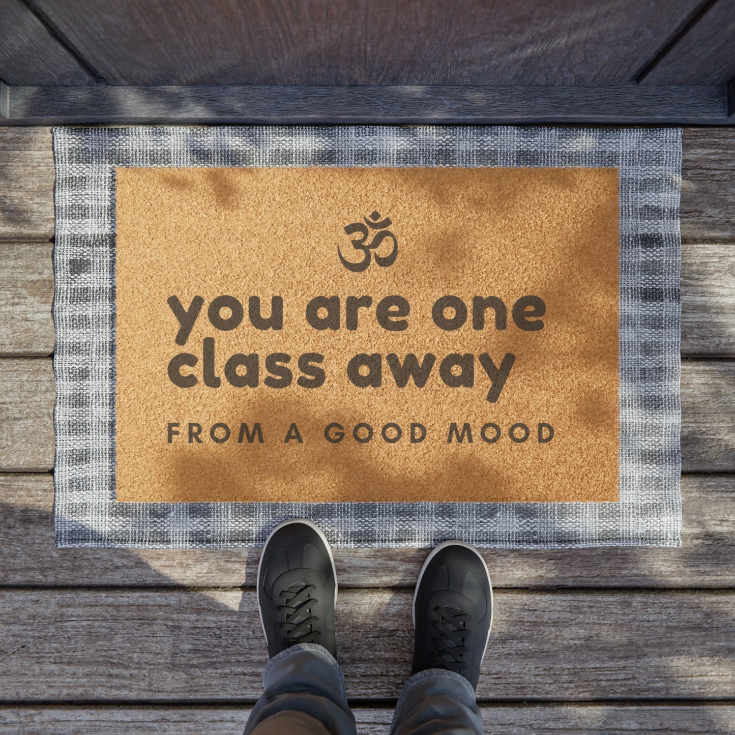 You're one class away - Yoga Doormat