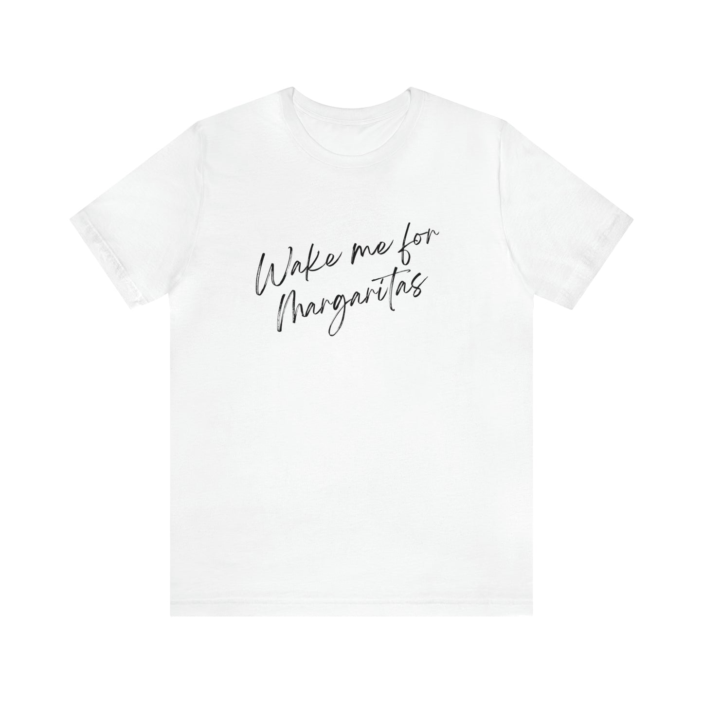 Wake Me for Margaritas Jersey Short Sleeve T-shirt