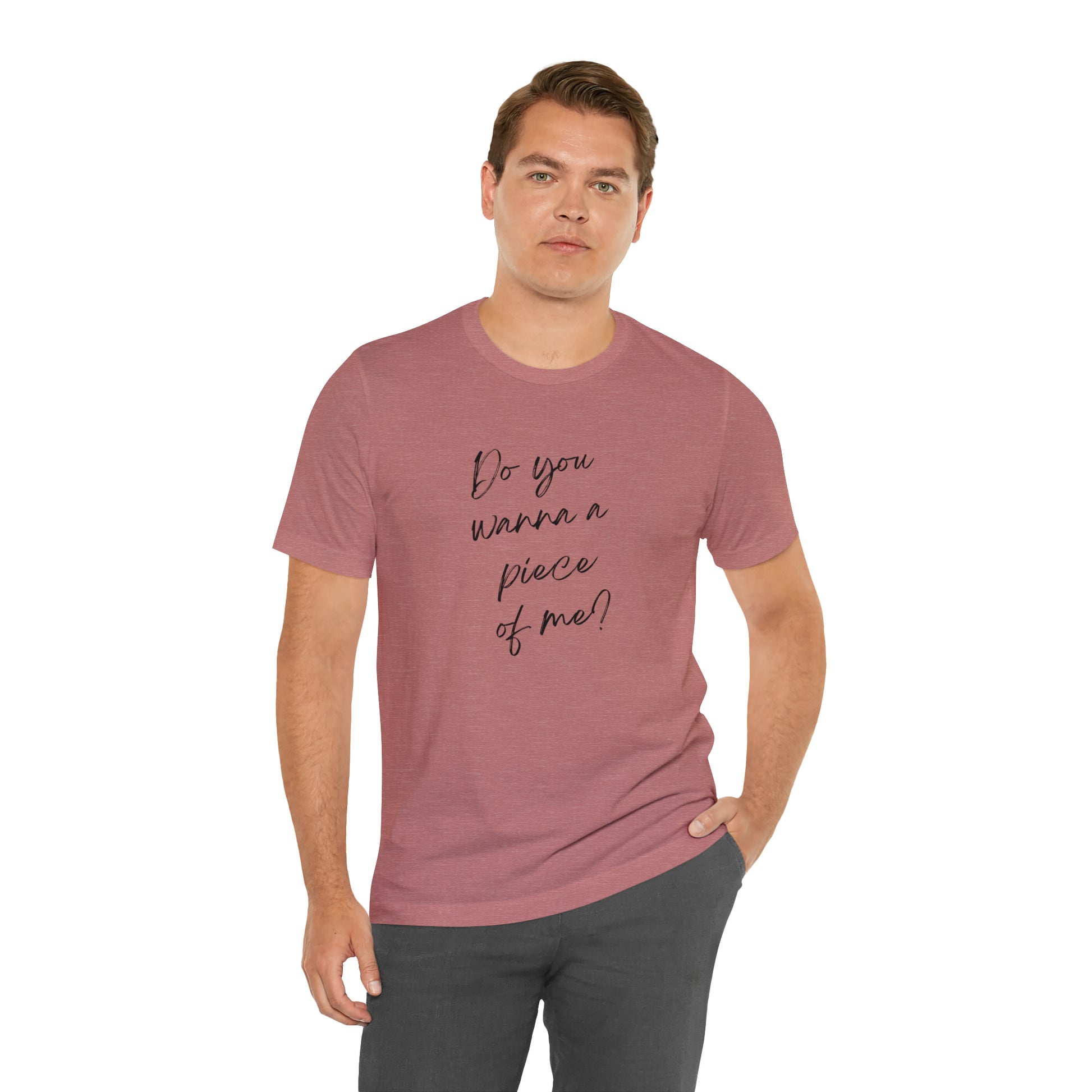 Do you want a piece of me? Jersey Short Sleeve T-shirt