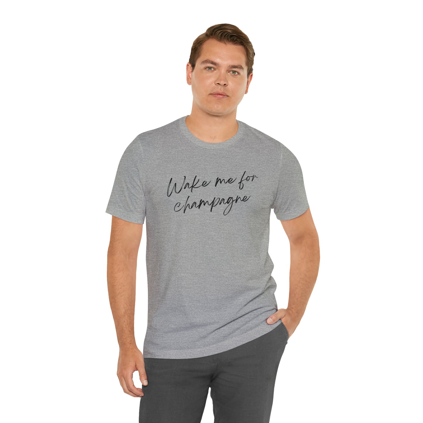 Wake me for Champagne Short Sleeve T-shirt