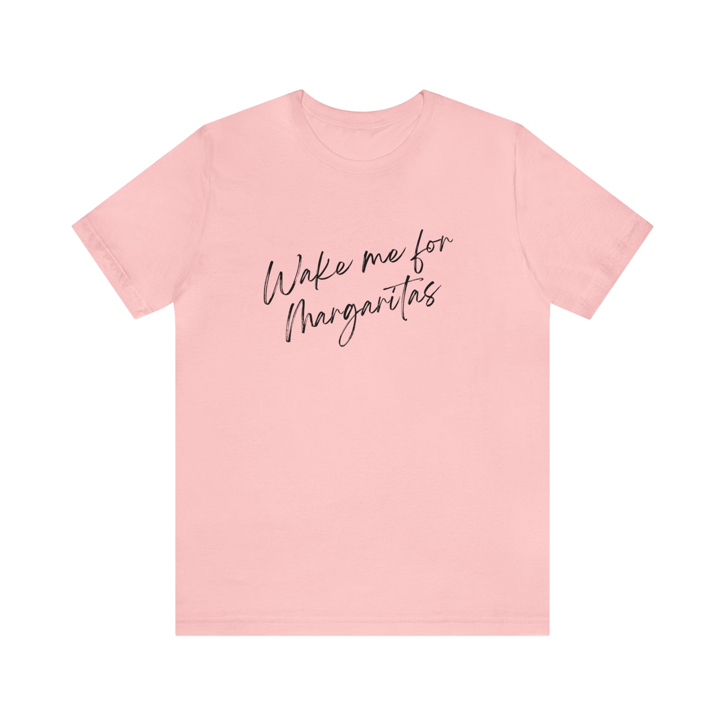 Wake Me for Margaritas Jersey Short Sleeve T-shirt