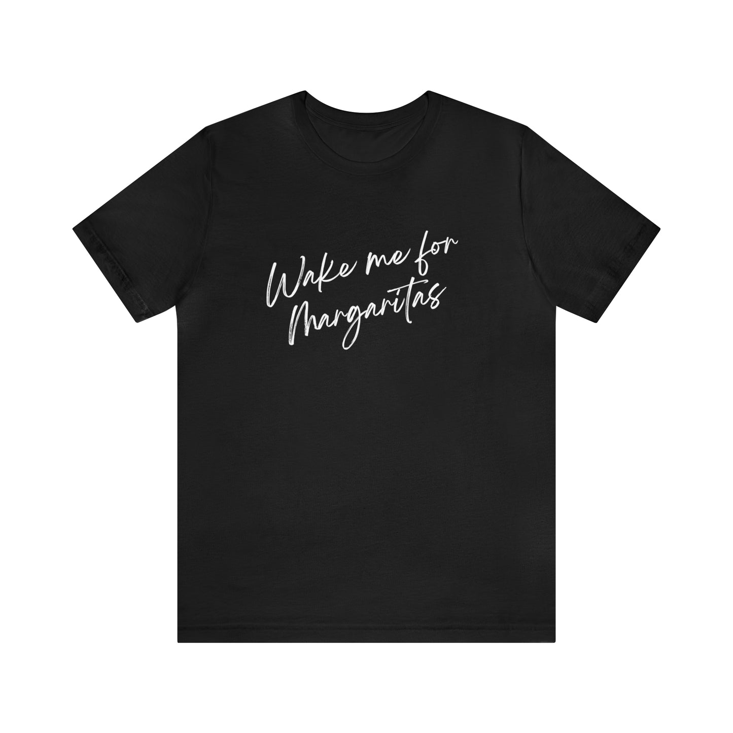 Wake Me for Margaritas Jersey Short Sleeve T-shirt