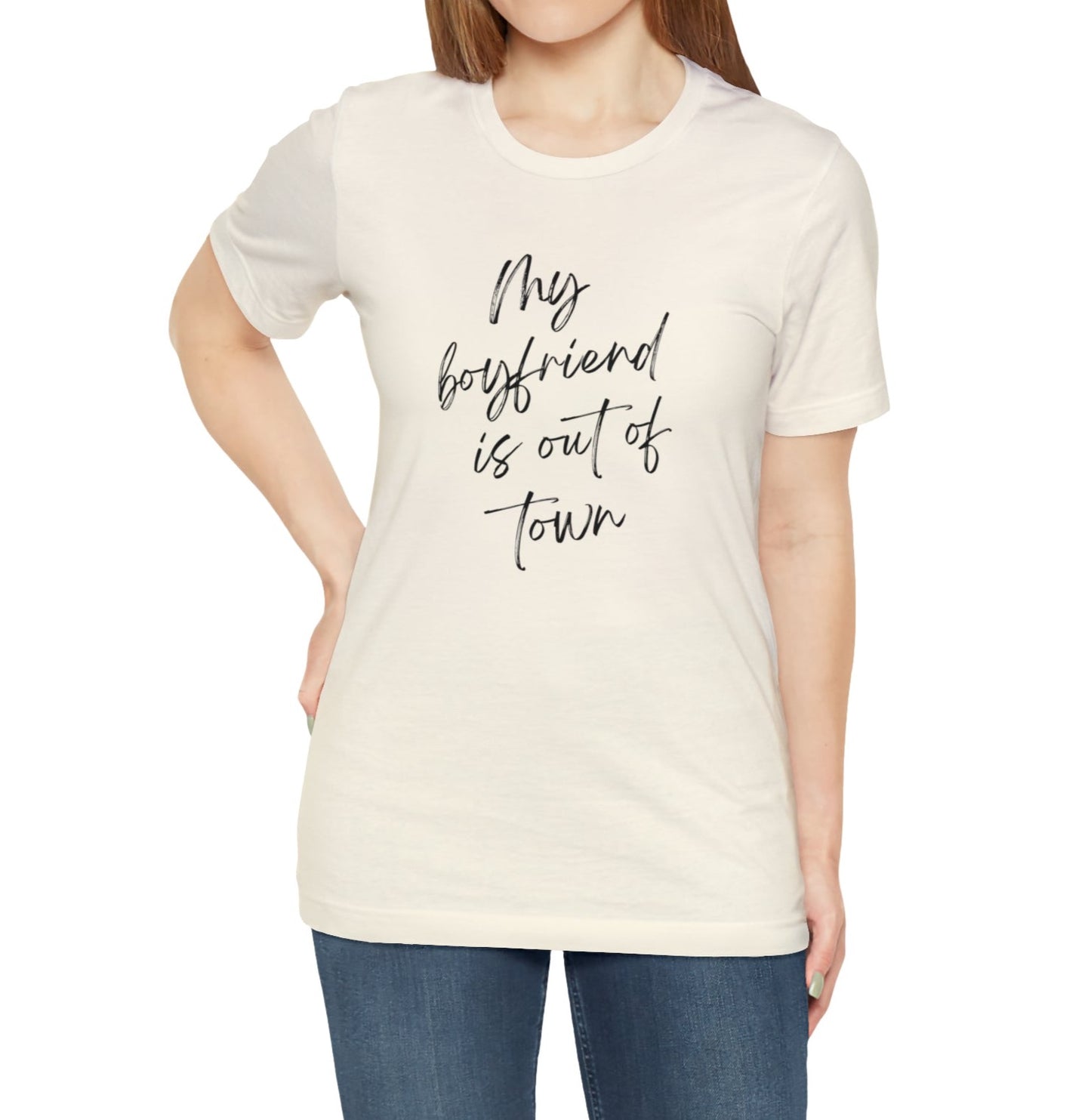 My boyfriend is out of town Jersey Short Sleeve T-shirt