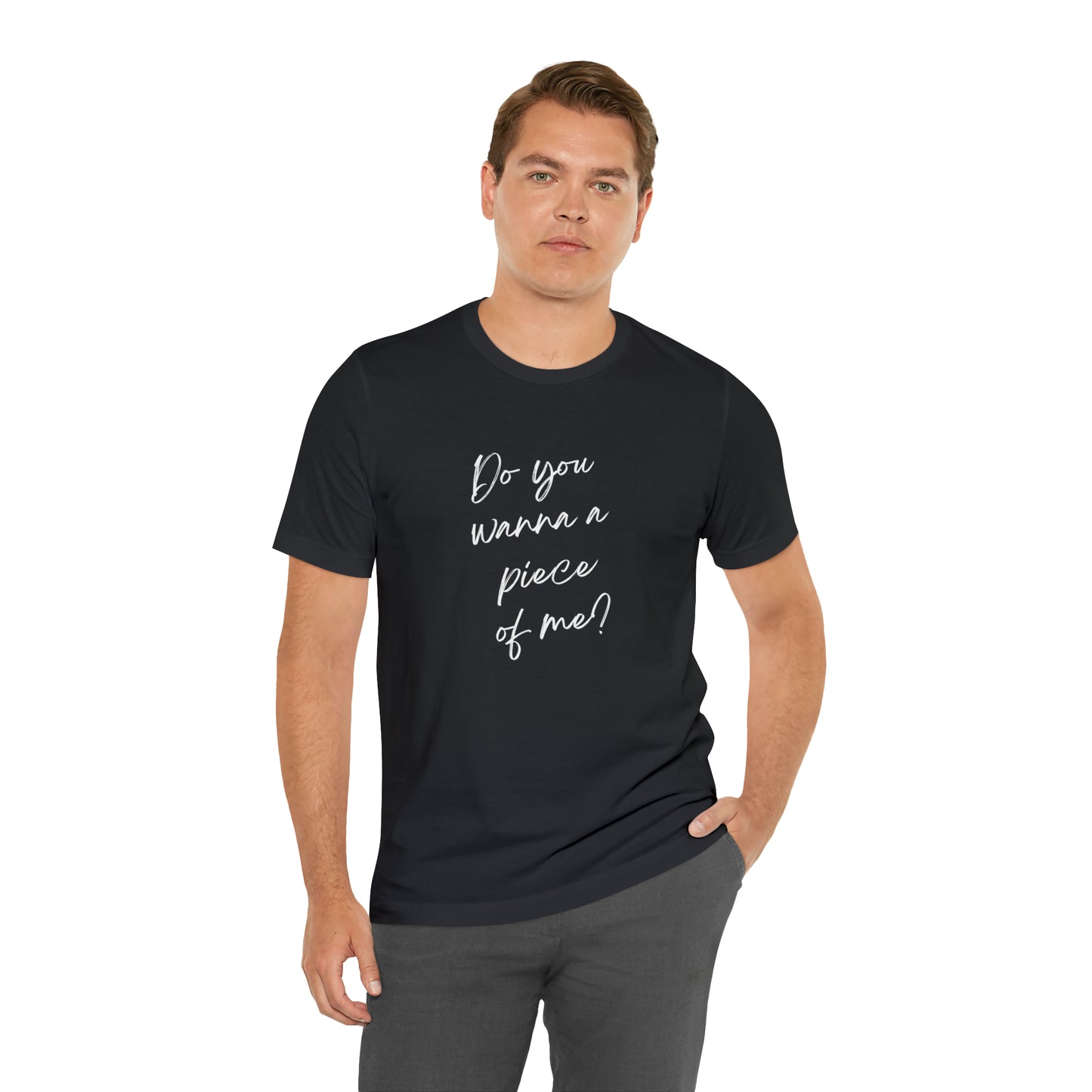 Do you want a piece of me? Jersey Short Sleeve T-shirt