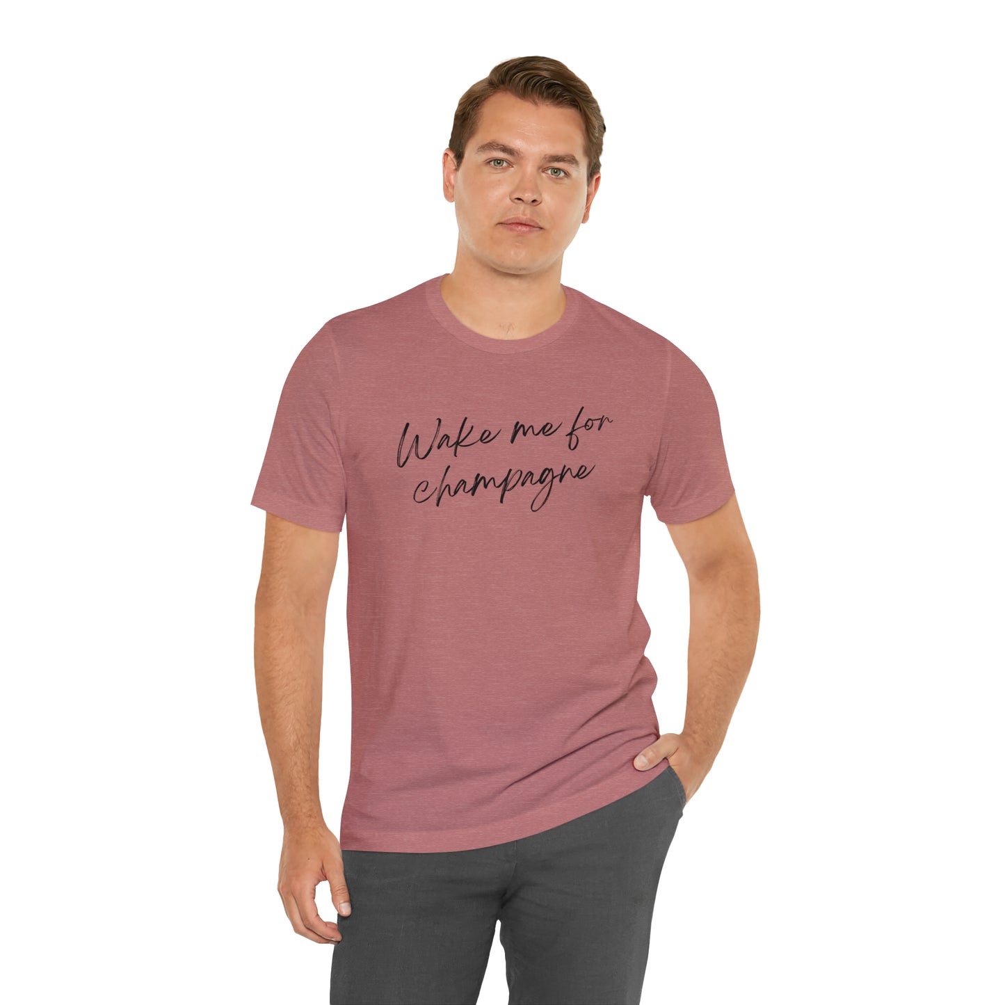 Wake me for Champagne Short Sleeve T-shirt