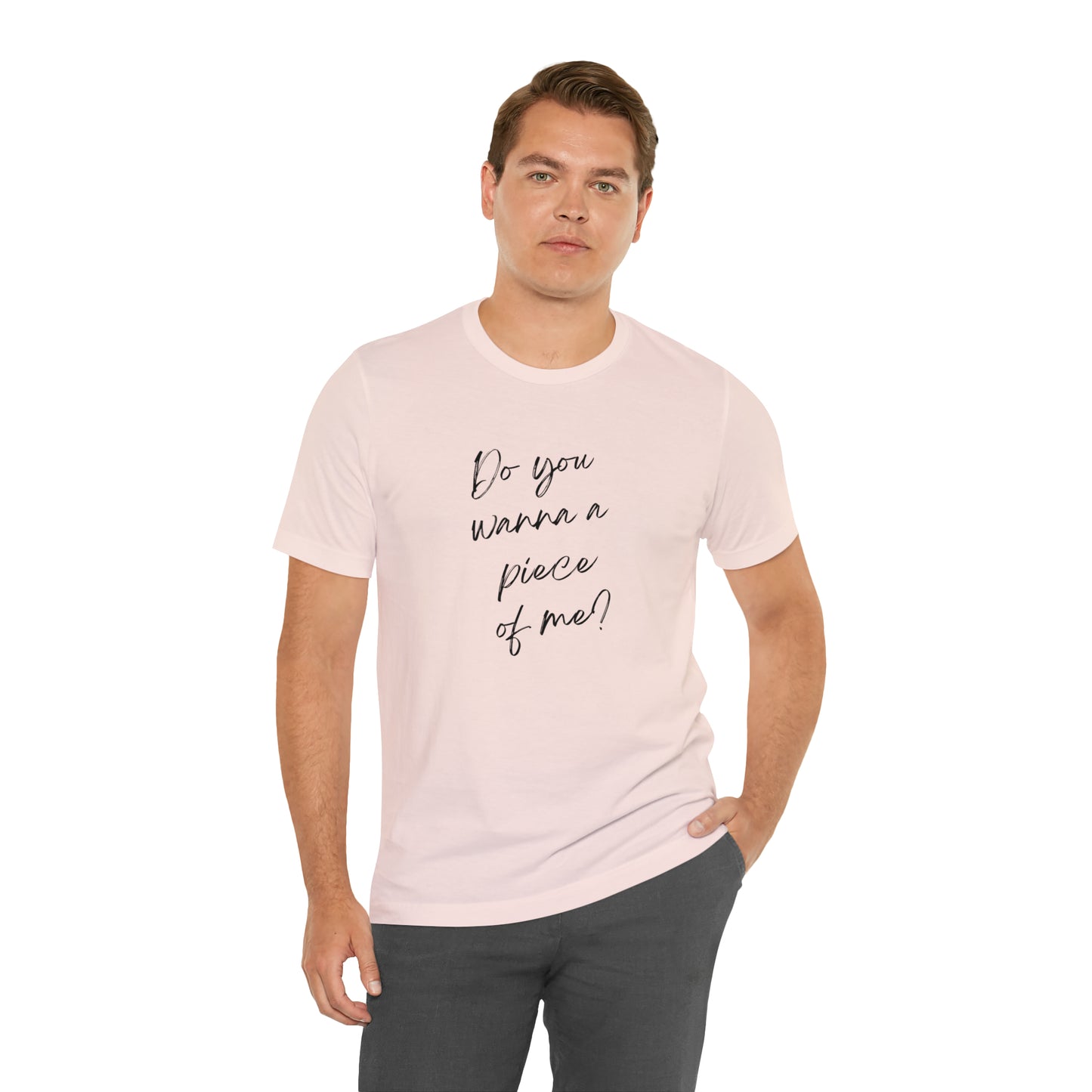 Do you want a piece of me? Jersey Short Sleeve T-shirt