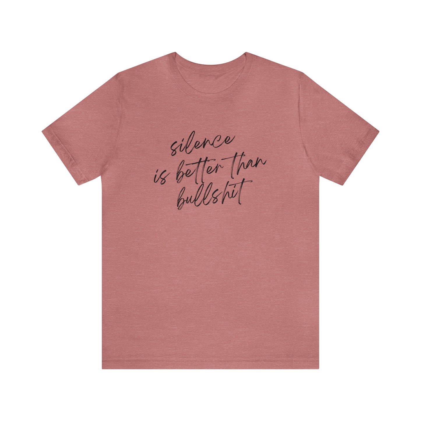 Silence is Better than Bullshit Jersey Short Sleeve T-shirt