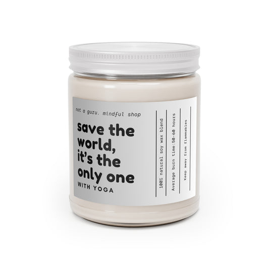 Save the World it's the Only One with Yoga Scented Candles