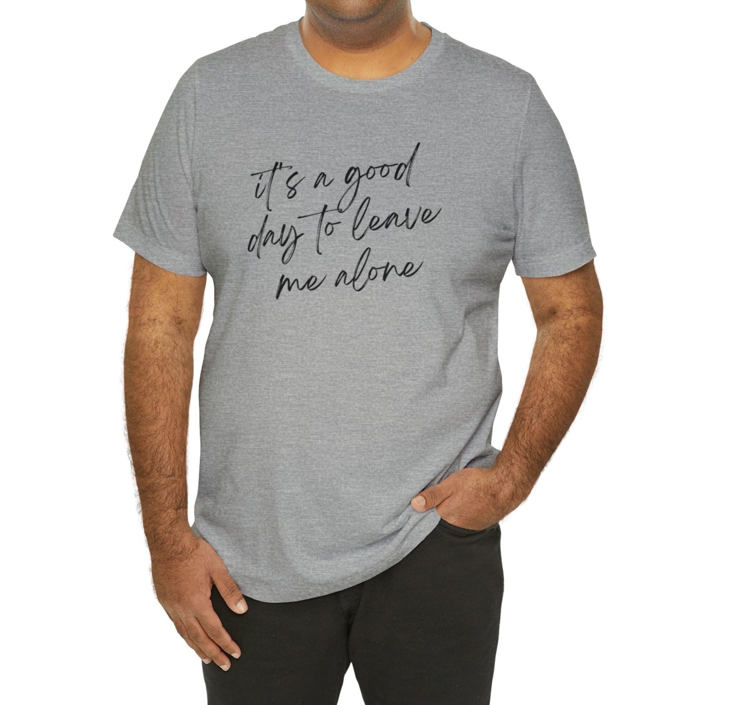It's a Good Day to Leave Me Alone Jersey Short Sleeve Tee