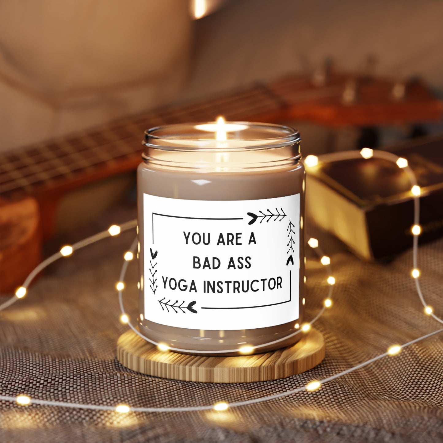 You Are A Bad Ass Yoga Instructor Scented Candles