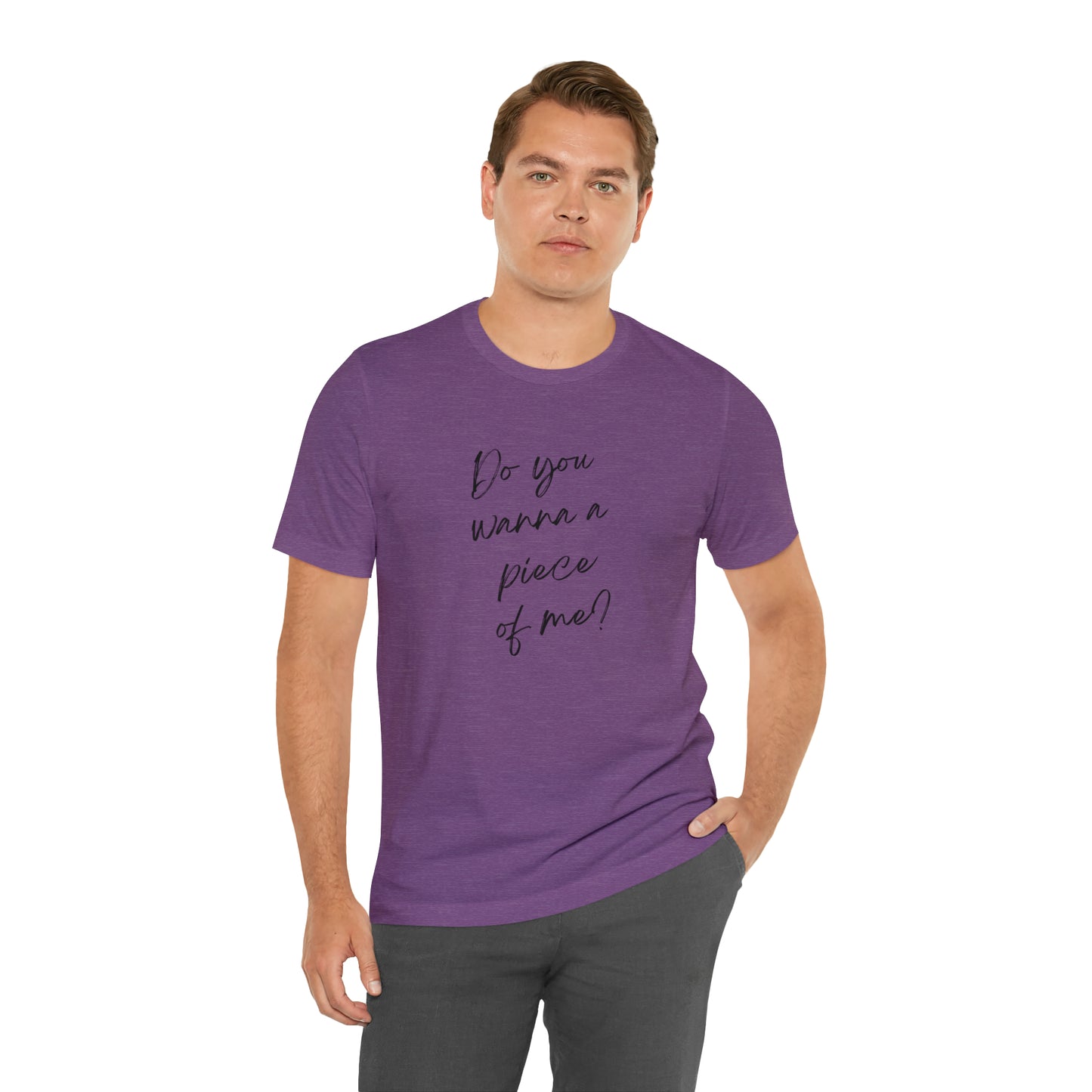 Do you want a piece of me? Jersey Short Sleeve T-shirt