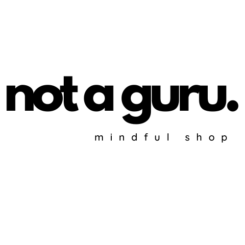 Not A Guru Mindful Shop